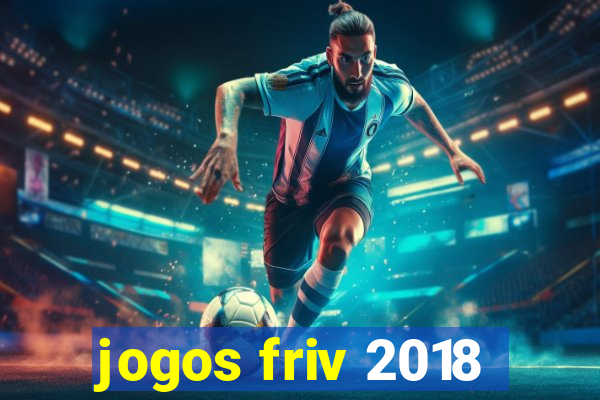 jogos friv 2018